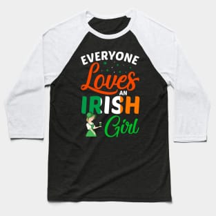 Everyone Loves An Irish Girl Baseball T-Shirt